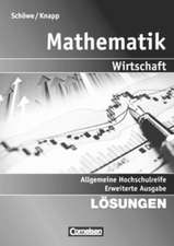 Mathematik. Allgemeine Hochschulreife: Wirtschaft. Lösungen zum Schülerbuch