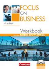 Focus on Business B1-B2. New Edition. Nordrhein-Westfalen. Workbook mit Lösungsschlüssel und Audio-CD