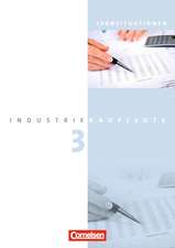 Industriekaufleute 3. Ausbildungsjahr: Lernfelder 10-12. Arbeitsbuch mit Lernsituationen