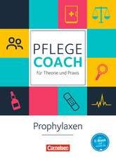 In guten Händen - Pflege-Coach für Theorie und Praxis: Prophylaxen. Arbeitsbuch