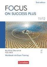 Focus on Success PLUS 11./12. Jahrgangsstufe. FOS/BOS B1/B2: Arbeitsheft mit Lösungsbeileger