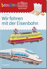 bambinoLÜK 4/6 Jahre Wir fahren mit der Eisenbahn