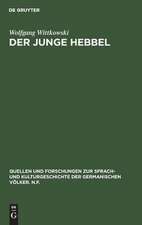 Der junge Hebbel: Zur Entstehung und zum Wesen der Tragödie Hebbels