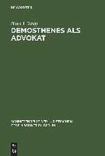 Demosthenes als Advokat: Funktionen und Methoden des Prozeßpraktikers im klassischen Athen. Vortrag gehalten vor der Berliner Juristischen Gesellschaft am 30. Juni 1967