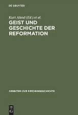 Geist und Geschichte der Reformation: Festgabe Hanns Rückert zum 65. Geburtstag dargebracht von Freunden, Kollegen und Schülern