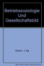 Betriebssoziologie und Gesellschaftsbild