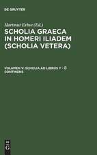 Scholia ad libros Y - O continens