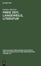 Freie Zeit, Langeweile, Literatur: Studien zur therapeutischen Funktion der englischen Prosaliteratur im 18. Jahrhundert