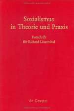 Sozialismus in Theorie und Praxis: Festschrift für Richard Löwenthal zum 70. Geburtstag am 15. April 1978