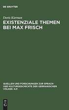 Existenziale Themen bei Max Frisch: Die Existenzialphilosophie Martin Heideggers in den Romanen Stiller, Homo Faber und Mein Name sei Gantenbein