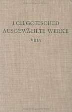 Johann Ch. Gottsched: Ausgewählte Werke. Bd 8: Deutsche Sprachkunst. Bd 8/Tl 2