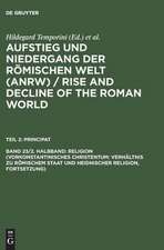 Religion (Vorkonstantinisches Christentum: Verhältnis zu römischem Staat und heidnischer Religion, Fortsetzung)