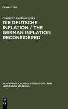 Die Deutsche Inflation / The German Inflation Reconsidered: Eine Zwischenbilanz / A Preliminary Balance