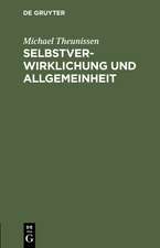 Selbstverwirklichung und Allgemeinheit: Zur Kritik des gegenwärtigen Bewußtseins