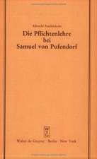 Die Pflichtenlehre bei Samuel von Pufendorf: Festvortrag gehalten am 2. Dezember 1982 im Kammergericht aus Anlaß der Feier zur 350. Wiederkehr seines Geburtstages in Anwesenheit des Herrn Bundespräsidenten