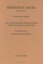 Die Bistümer der Kirchenprovinz Köln. Das Erzbistum Köln IV. Die Zisterzienserinnenklöster Saarn, Duissern, Sterkrade