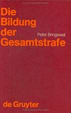 Die Bildung der Gesamtstrafe