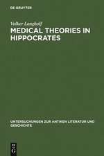 Medical Theories in Hippocrates: Early Texts and the "Epidemics"