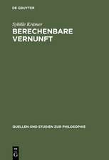 Berechenbare Vernunft: Kalkül und Rationalismus im 17. Jahrhundert