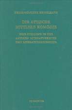 Die attische Mittlere Komödie: Ihre Stellung in der antiken Literaturkritik und Literaturgeschichte