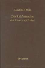 Die Reinkarnation des Lesers als Autor: Ein rezeptionsgeschichtlicher Versuch über den Einfluß der altindischen Literatur auf deutsche Schriftsteller um 1900