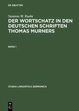 Der Wortschatz in den deutschen Schriften Thomas Murners: Bd. 1: Untersuchungen; Bd. 2: Wörterbuch