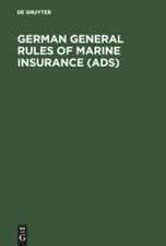 German General Rules of Marine Insurance (ADS): And DTV Hull Clauses 1978 (as amended in April 1984), DTV-Disbursement etc. Clauses 1978, Special Conditions for Cargo (ADS Cargo 1973 - Edition 1984), Special Conditions for open Policies, DTV Strike Riots and Civil Commotions Clauses 1984, DTVNuclear...