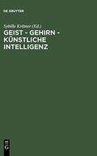 Geist - Gehirn - künstliche Intelligenz: Zeitgenössische Modelle des Denkens. Ringvorlesung an der Freien Universität Berlin