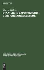 Staatliche Exportkreditversicherungssysteme: Ihre Rechtsgrundlagen, Vertragsbedingungen und Funktionsweisen in Deutschland, Frankreich, Großbritannien, den USA und Japan