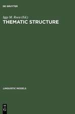 Thematic Structure: Its Role in Grammar