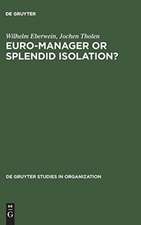 Euro-Manager or Splendid Isolation?: International Management - an Anglo-German Comparison