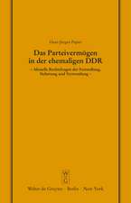 Das Parteivermögen in der ehemaligen DDR: Aktuelle Rechtsfragen der Feststellung, Sicherung und Verwendung. Erweiterte Fassung eines Vortrags gehalten vor der Juristischen Gesellschaft zu Berlin am 25. März 1992