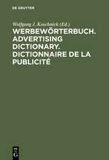 Werbewörterbuch. Advertising Dictionary. Dictionnaire de la Publicité: Deutsch. English. Français