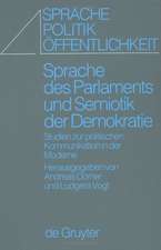 Sprache des Parlaments und Semiotik der Demokratie: Studien zur politischen Kommunikation in der Moderne