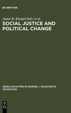 Social Justice and Political Change: Public Opinion in Capitalist and Post-Communist States