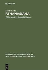 Athanasiana: Zu Leben und Lehre des Athanasius