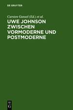 Uwe Johnson zwischen Vormoderne und Postmoderne: Internationales Uwe Johnson Symposium 22.-24 9.1994