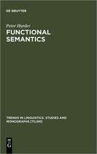 Functional Semantics: A Theory of Meaning, Structure and Tense in English