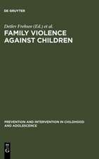 Family Violence Against Children: A Challenge for Society