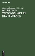 Palästinawissenschaft in Deutschland: Das Gustaf-Dalman-Institut Greifswald 1920-1995