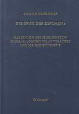 Die Spur des Zeichens: Das Zeichen und seine Funktion in der Philosophie des Mittelalters und der frühen Neuzeit