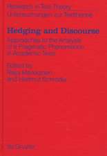 Hedging and Discourse: Approaches to the Analysis of a Pragmatic Phenomenon in Academic Texts