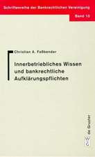 Innerbetriebliches Wissen und bankrechtliche Aufklärungspflichten