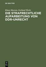 Die strafrechtliche Aufarbeitung von DDR-Unrecht: Eine Bilanz