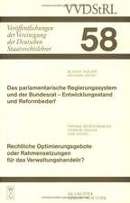 Das parlamentarische Regierungssystem und der Bundesrat - Entwicklungsstand und Reformbedarf. Rechtliche Optimierungsgebote oder Rahmensetzungen für das Verwaltungshandeln?: Berichte und Diskussionen auf der Tagung der Vereinigung der Deutschen Staatsrechtslehrer in Potsdam vom 7. bis 10. Oktober 1998