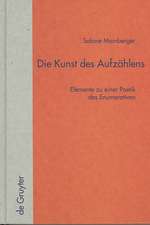 Die Kunst des Aufzählens: Elemente zu einer Poetik des Enumerativen