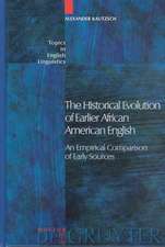 The Historical Evolution of Earlier African American English: An Empirical Comparison of Early Sources