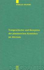 Textgeschichte und Rezeption der plautinischen Komödien im Altertum