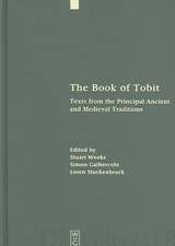 The Book of Tobit: Texts from the Principal Ancient and Medieval Traditions. With Synopsis, Concordances, and Annotated Texts in Aramaic, Hebrew, Greek, Latin, and Syriac