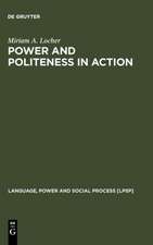 Power and Politeness in Action: Disagreements in Oral Communication